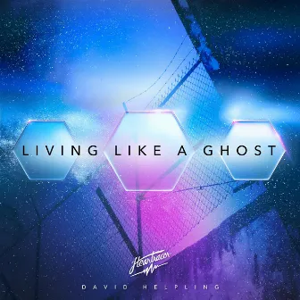 Living Like a Ghost by David Helpling