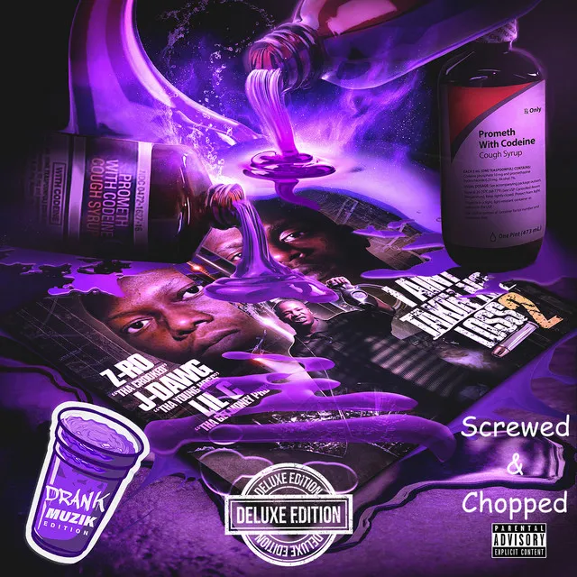 I Aint Takin No Loss (Drank Muzik Deluxe Edition) [Screwed & Chopped], Vol.2