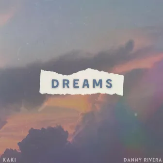 Dreams by Danny Rivera