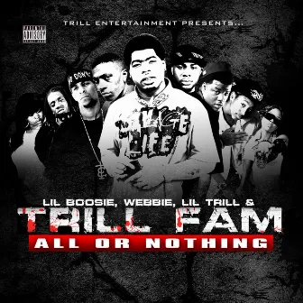 All Or Nothing by Trill Family