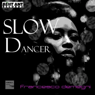 Slow Dancer by Francesco Demegni