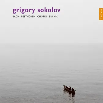 Bach, Beethoven, Brahms & Chopin: The Recordings of Grigory Sokolov by Grigory Sokolov