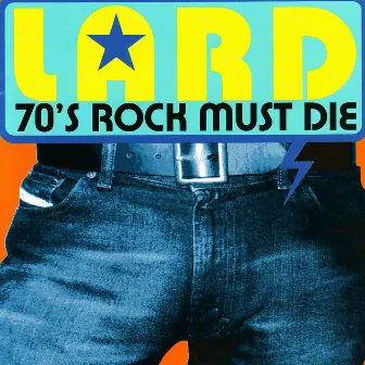 '70's Rock Must Die by Lard