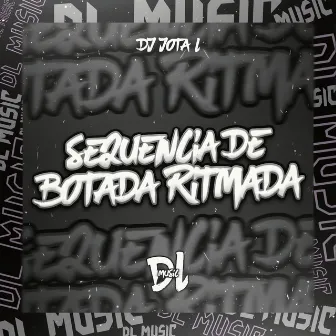 Sequência de Botada Ritmada by DJ JOTA L