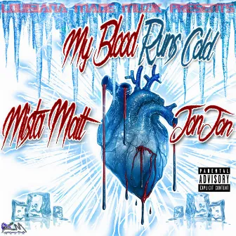 My Blood Runs Cold by Mista Matt