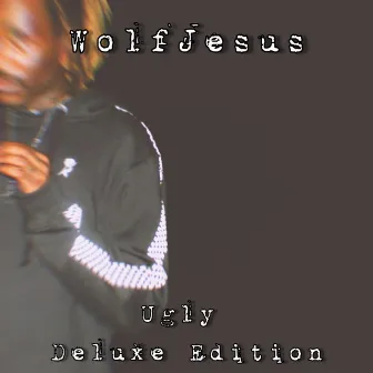 Ugly (Deluxe) by WolfJesus