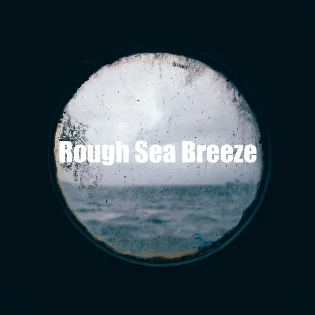 Rough Sea Breeze