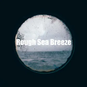 Rough Sea Breeze by Smooth Sea Noise