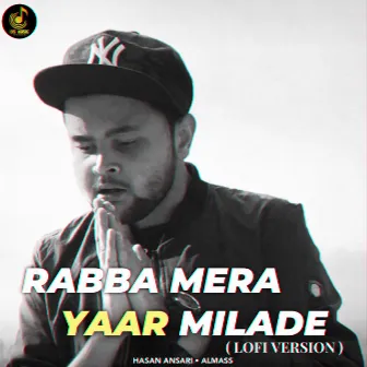 Rabba Mera Yaar Milade (Lofi Mix) by Hasan Ansari