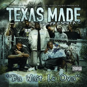 Texas Made Da Wait Is Ova by Real Gutta Music