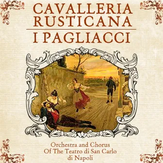 Mascagni: Cavalleria Rusticana - Leoncavallo: I Pagliacci by Chorus Of The Teatro Di San Carlo Di Napoli