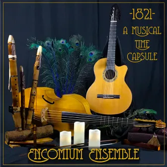 1821 (A Musical Time Capsule) by Encomium Ensemble