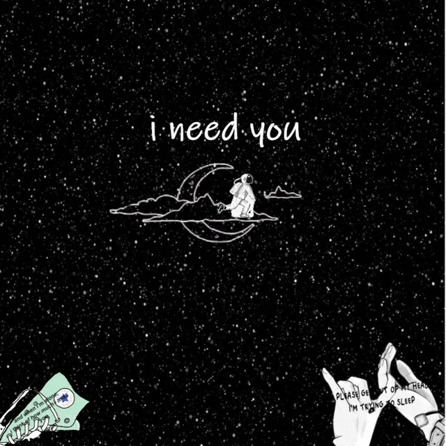 I Need You