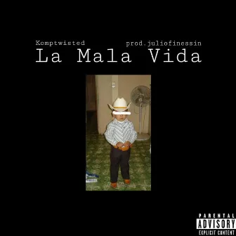 La Mala Vida by Komptwisted