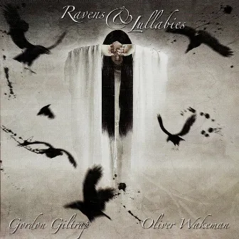 Ravens & Lullabies by Gordon Giltrap & Oliver Wakeman