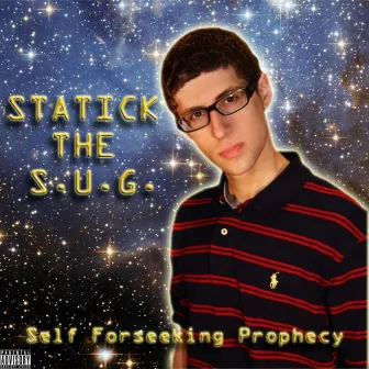 Self Forseeking Prophecy by Statick the S.U.G.