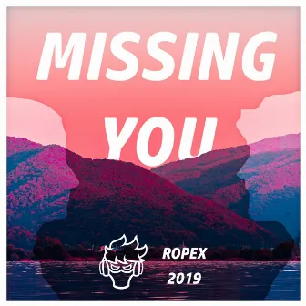 Missing You by Ropex