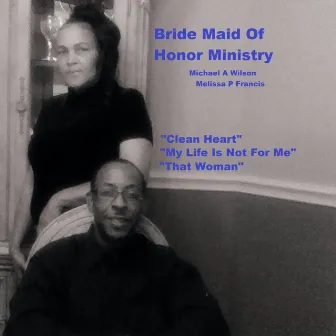 Bride Maid of Honor Ministry by Michael Wilson