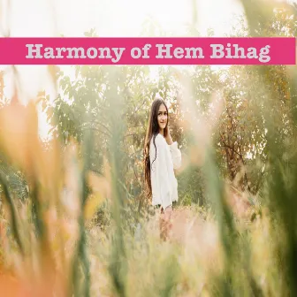 Harmony of Hem Bihag by Sakshi Mishra