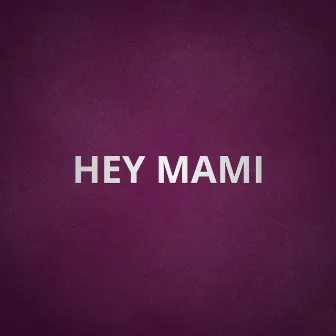 Hey mami by Jota Gallardo