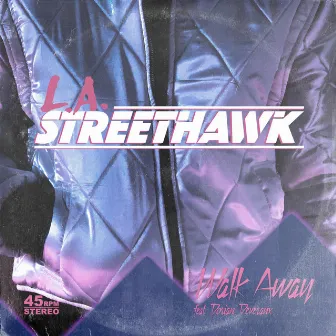 Walk Away by L.A. Streethawk