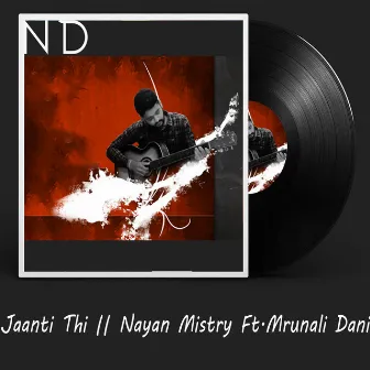 Janti Thi by Nayan Mistry