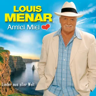 Amici Miei - Lieder aus aller Welt by Louis Menar