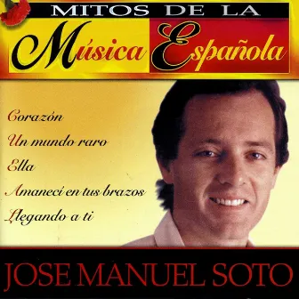 Mitos de la Música Española : Jose Manuel Soto by José Manuel Soto