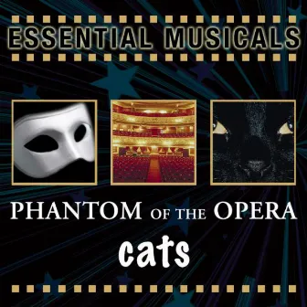 Essential Musicals: Phantom of the Opera & Cats by Andrew Lloyd Webber