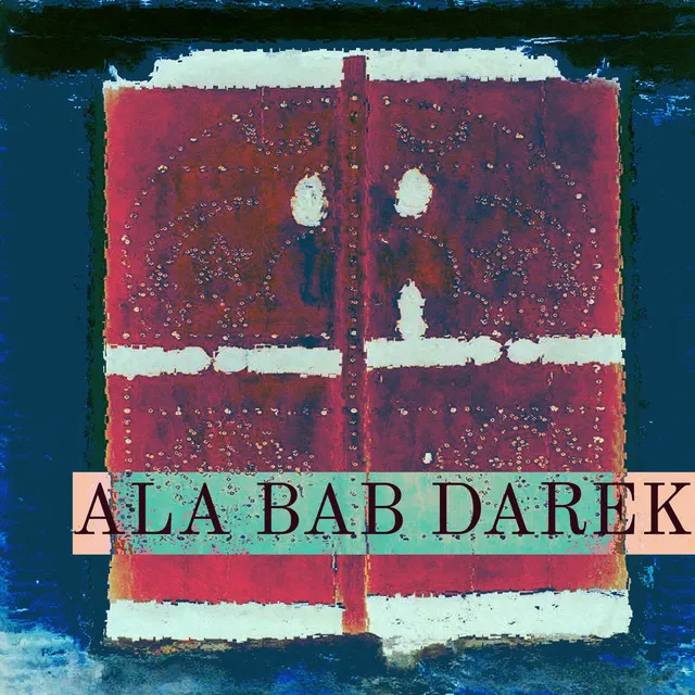 Ala Bab Darek - Khalil Epi mix