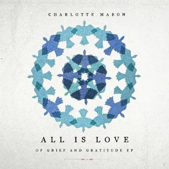 All is Love by Charlotte Mabon