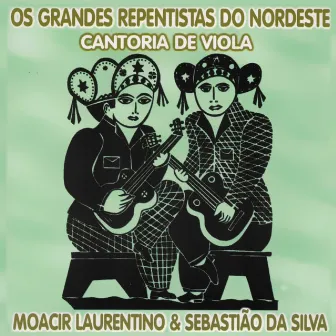 Os Grandes Repentistas do Nordeste: Cantoria de Viola, Vol. 11 by Moacir Laurentino