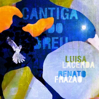 Cantiga do Breu by Luisa Lacerda