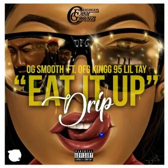 EAT IT UP drip by 