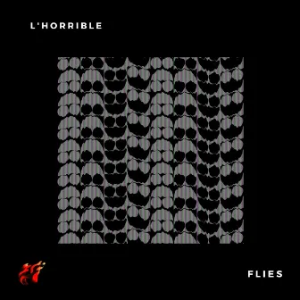 Flies by L'horrible