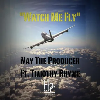 Watch Me Fly by Nay The Producer