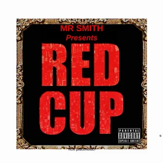 Red Cup by Mr.Smith