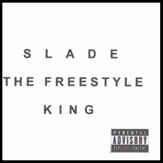 The Freestyle King by Slade