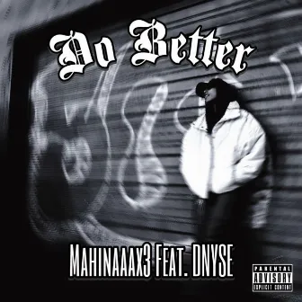 Do Better by Mahinaa.x3