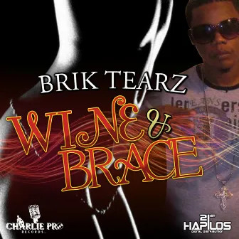 Wine & Brace by Brik Tearz