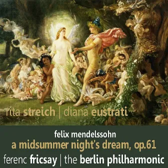 Mendelssohn: A Midsummer Night's Dream, Op. 61 by Diana Eustrati