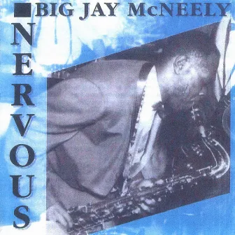 Nervous by Big Jay McNeely