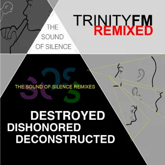 The Sound Of Silence (Destroyed Dishonored Deconstructed) by Trinity FM