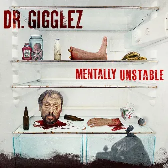 Mentally UNSTABLE by Dr. GIGGLEZ