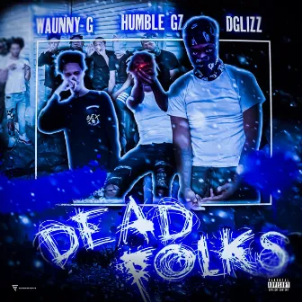 Dead Folks by Humble Gz