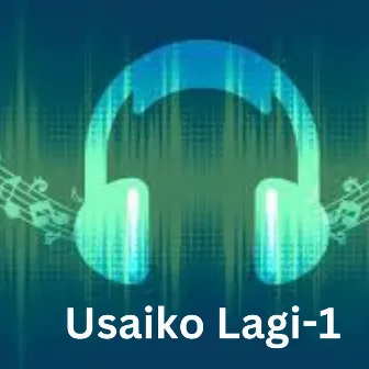 Usaiko Lagi-1 by Natikaji