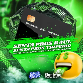 Senta Pros Raul - Senta Pros Tripeiro by Mc Subtil