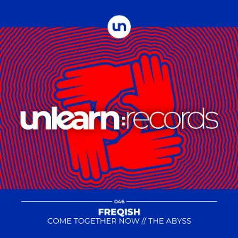 Come Together Now / The Abyss by Freqish