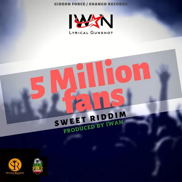 5 Million Fans (Sweet Riddim)