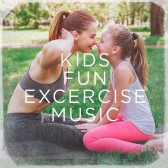 Kids Fun Excercise Music by Kids Music